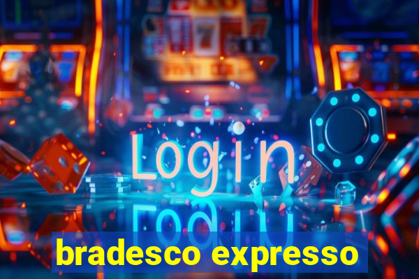 bradesco expresso